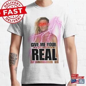 Give Him Your Real Classic T-Shirt